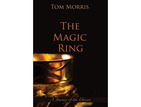 Livro The Magic Ring A Journey of the Unseen Walid and the Mysteris of Phi de Tom Morris (Inglês)