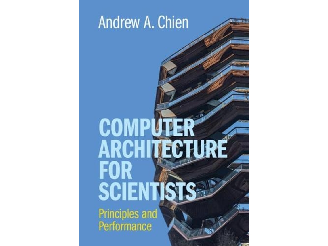 Livro Computer Architecture for Scientists de Andrew A Chien (Inglês - Capa Dura)