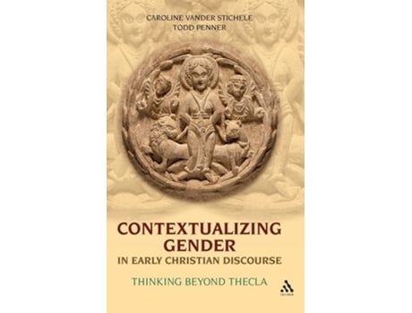 Livro Contextualizing Gender in Early Christian Discourse de Caroline Vander Stichele e Todd Penner (Inglês - Capa Dura)