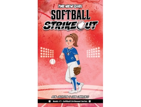 Livro Softball Strikeout The New Girl de Ben Jackson e Sam Lawrence (Inglês - Capa Dura)