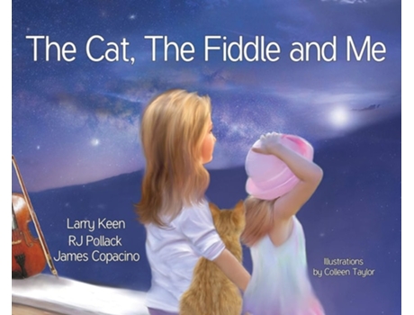 Livro The Cat The Fiddle And Me A Magical Songbook Journey De Larry L Keen E Jim M Copacino (inglês - Capa Dura)