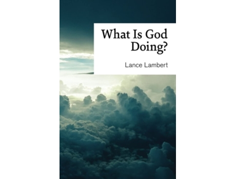 Livro What Is God Doing? Lessons From Church History De Lance Lambert (inglês)