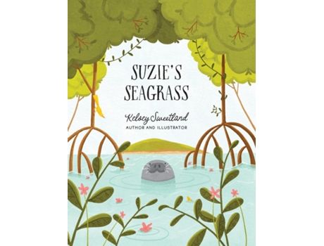 Livro Suzies Seagrass de Kelsey Sweetland (Inglês)