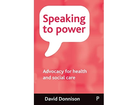 Livro Speaking to Power Advocacy for health and social care de David Donnison (Inglês)