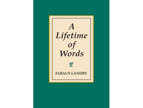 Livro A Lifetime Of Words De Faubus Bob Landry (inglês)