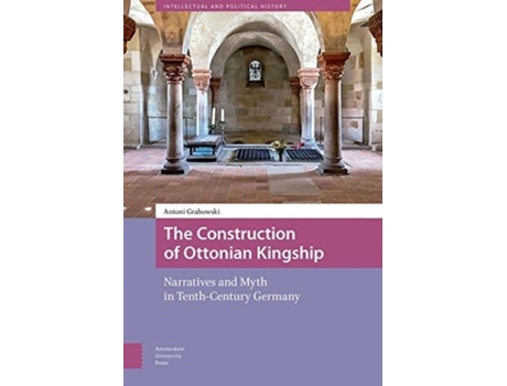 Livro the construction of ottonian kingship de antoni grabowski (inglês)