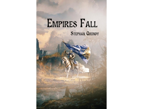 Livro Empires Fall de Stephan Grundy (Inglês)