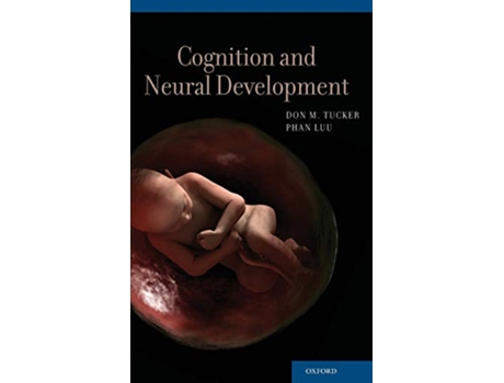 Livro Cognition and Neural Development de Don Tucker e Phan Luu (Inglês - Capa Dura)
