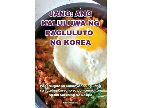 Livro JANG ANG KALULUWA NG PAGLULUTO NG KOREA de Raul Fuentes (Inglês)