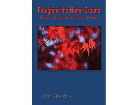 Livro Ploughing The Home Ground De Don Gutteridge (inglês)