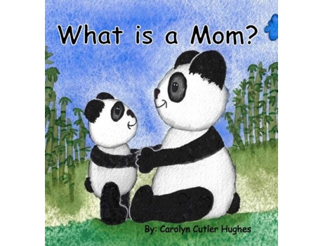 Livro What Is A Mom? De Carolyn Cutler Hughes (inglês)