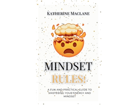 Livro Mindset Rules! A Fun and Practical Guide to Mastering Your Energy and Mindset de Katherine MacLane (Inglês)