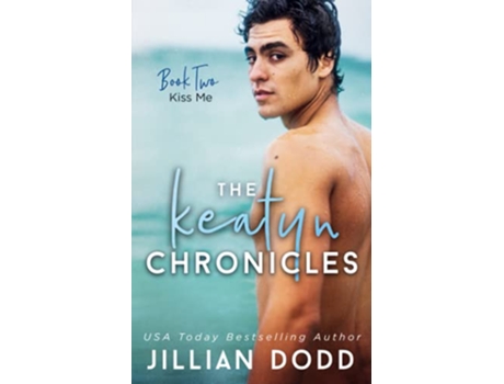 Livro Kiss Me The Keatyn Chronicles® de Jillian Dodd (Inglês)