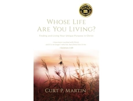 Livro Whose Life Are You Living? Finding and Living Your Unique Purpose in Christ de Curt P Martin (Inglês)
