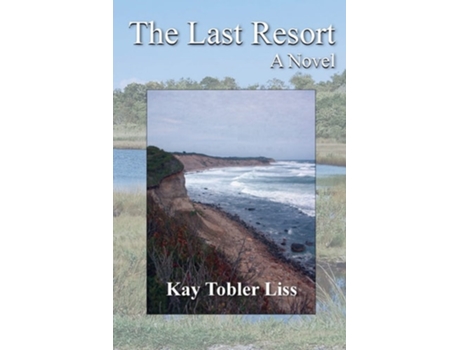 Livro The Last Resort A Novel De Kay Tobler Liss (inglês)