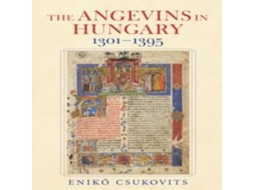 Livro Angevins in Hungary 1301-1395 de Eniko Csukovits (Inglês)