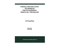 Livro Formal Specification Techniques for Engineering Modular C Programs International Series in Software Engineering 1 de Tan Yang Meng (Inglês)