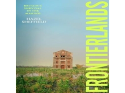 Livro Frontierlands Britains Survival in the Making de Hazel Sheffield (Inglês)