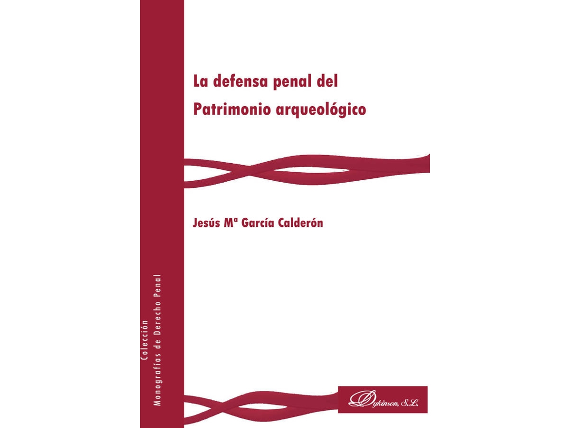 Livro La Defensa Penal Del Patrimonio Arqueológico. de Jesús Mª García Calderón (Espanhol)