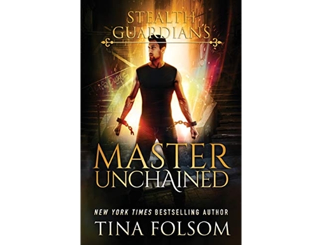 Livro Master Unchained Stealth Guardians 2 de Tina Folsom (Inglês)