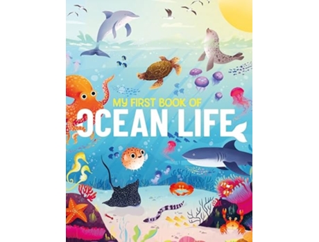 Livro My First Book Of Ocean Life De Ms Olivia Watson (inglês - Capa Dura)