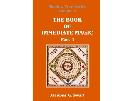 Livro The Book of Immediate Magic - Part 1 Jacobus G. Swart (Inglês)
