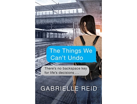 Livro The Things We Cant Undo de Gabrielle Reid (Inglês)