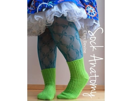 Livro Sock Anatomy Version 2 Extended Sizes De Clare Devine (inglês)