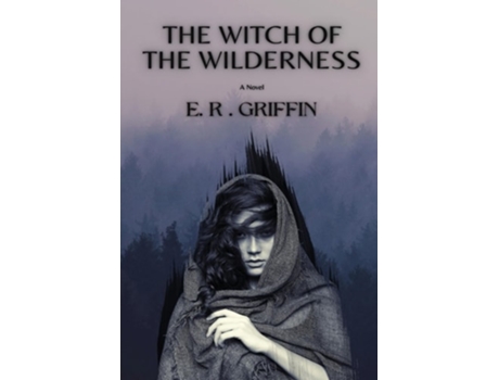 Livro The Witch of the Wilderness de E R Griffin (Inglês - Capa Dura)