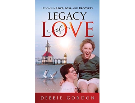 Livro Legacy of Love Lessons in Love Loss and Recovery de Debbie Gordon (Inglês)