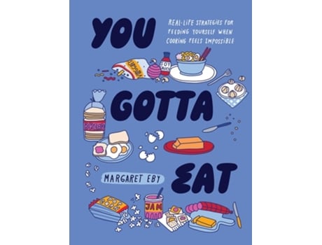 Livro You Gotta Eat de Margaret Eby (Inglês - Capa Dura)