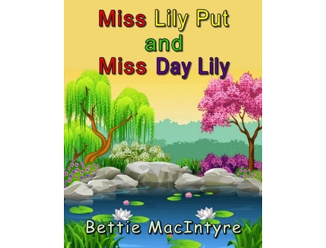 Livro Miss Lily Put And Miss Day Lily De Bettie Macintyre (inglês)