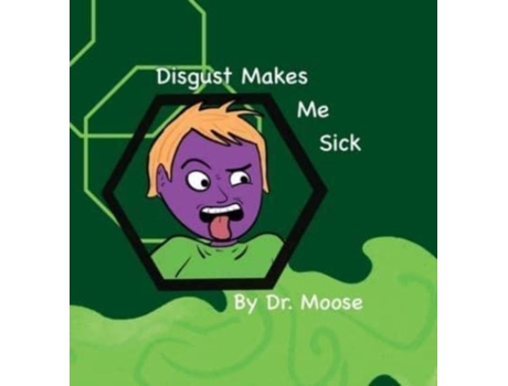 Livro Disgust Makes Me Sick De Dr Moose (inglês)