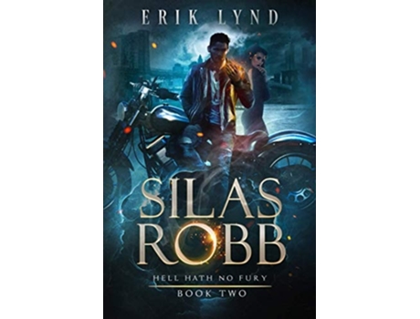 Livro Silas Robb Hell Hath No Fury De Erik Lynd (inglês)