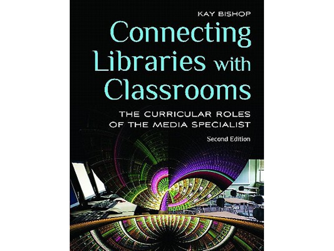 Livro Connecting Libraries with Classrooms de Kay Bishop (Inglês)