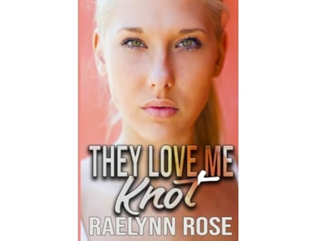 Livro They Love Me Knot de Raelynn Rose (Inglês)