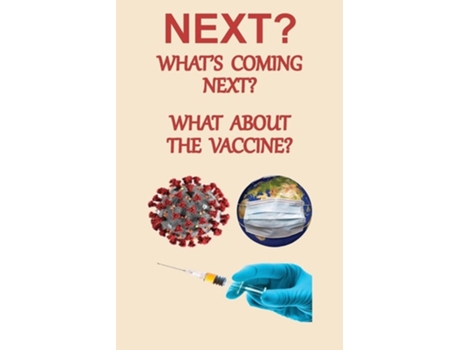 Livro Next? Whats Coming Next? What About The Vaccine De Jacob Mccandles (inglês)