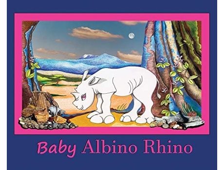 Livro Baby Albino Rhino Rhinoceros De Charles J Ward Jr (inglês - Capa Dura)