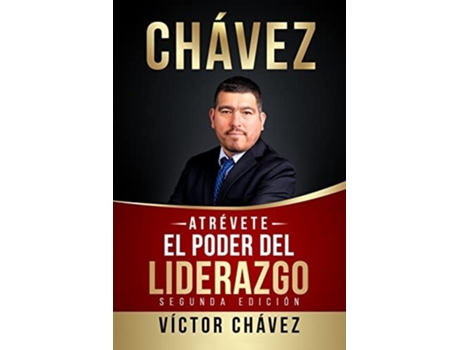 Livro Atrévete, El Poder Del Liderazgo De Víctor Chávez (espanhol)