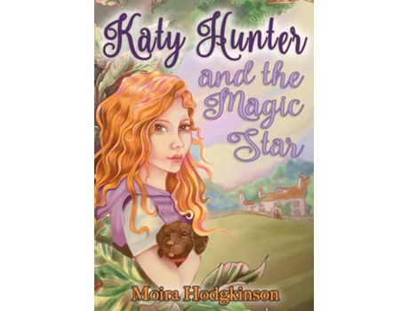 Livro Katy Hunter And The Magic Star De Moira Hodgkinson (inglês)