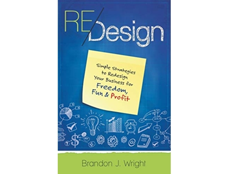 Livro ReDesign Simple Strategies to ReDesign Your Business for Freedom Fun Profit de Brandon J Wright (Inglês)