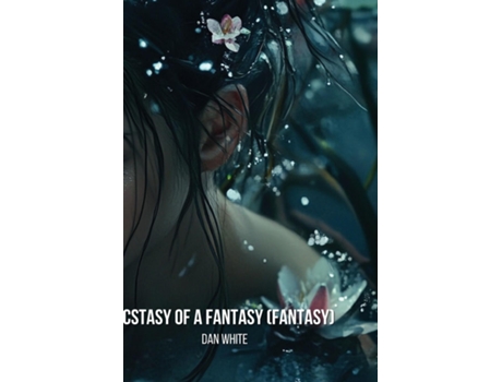 Livro Ecstasy of a Fantasy de Dan White (Inglês)