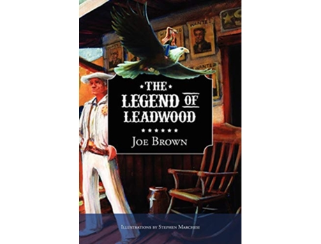 Livro The Legend Of Leadwood de Joe Brown (Inglês)