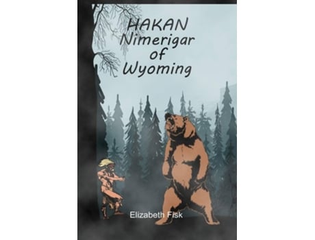 Livro Hakan, Nimerigar Of Wyoming De Elizabeth Fisk (inglês)