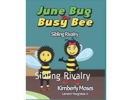 Livro June Bug The Busy Bee Sibling Rivalry de Kimberly Moses Lamont Hargraves Jr (Inglês)