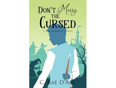 Livro Dont Marry the Cursed A Dark Romantic Comedy de C Rae D'Arc (Inglês)