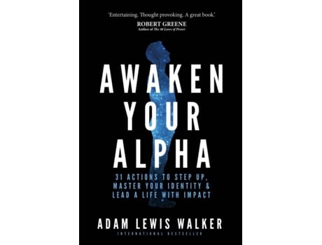 Livro Awaken Your Alpha 31 Actions To Step Up, Master Your Identity Amp Lead A Life With Impact De Adam Lewis Walker (inglês)