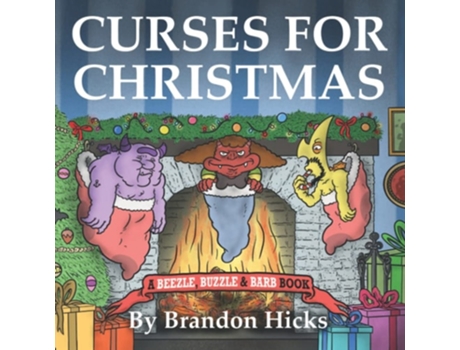 Livro Curses For Christmas A Beezle, Buzzle Amp Barb Book De Brandon Hicks (inglês)