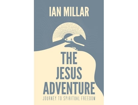 Livro The Jesus Adventure Journey to Spiritual Freedom de Ian Millar (Inglês)