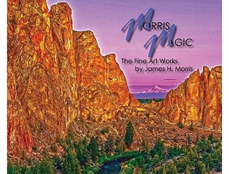 Livro Morris Magic The Fine Art Works By James H. Morris De James H Morris (inglês - Capa Dura)
